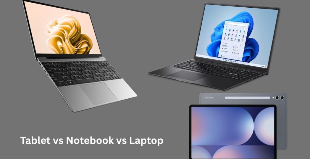 Tablet vs Notebook vs Laptop